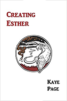 Creating Esther by Kaye Page
